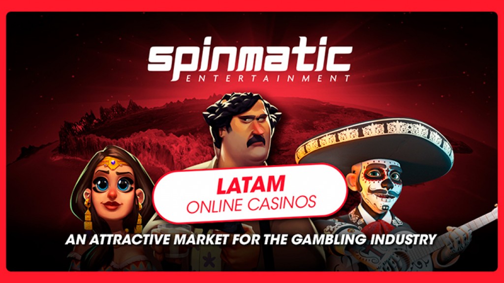 Spinmatic report: Latam online casinos, an attractive market for the gambling industry