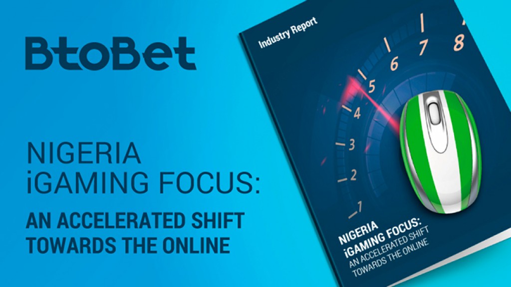 BtoBet report: ´Nigeria Betting Focus´ highlights local market online potential