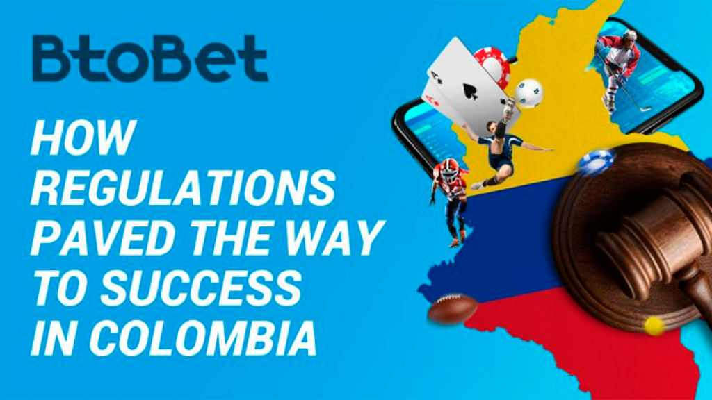 Btobet report: How regulations paved the way to success for Colombia?