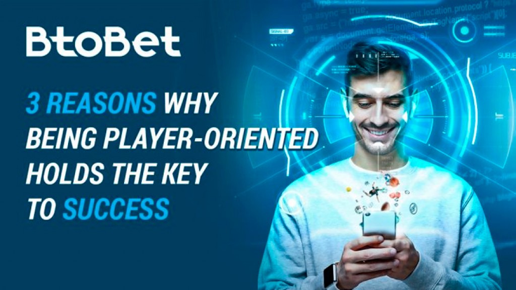 BtoBet Report: 3 Reasons Why Being Player-Oriented Holds The Key to Success