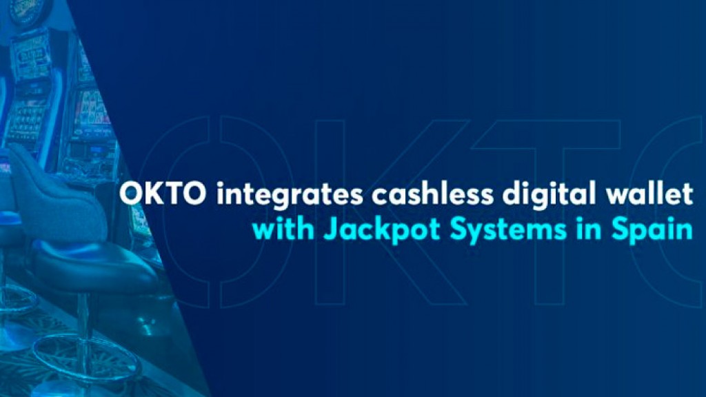 OKTO integrates cashless digital wallet with Jackpot Systems in Spain