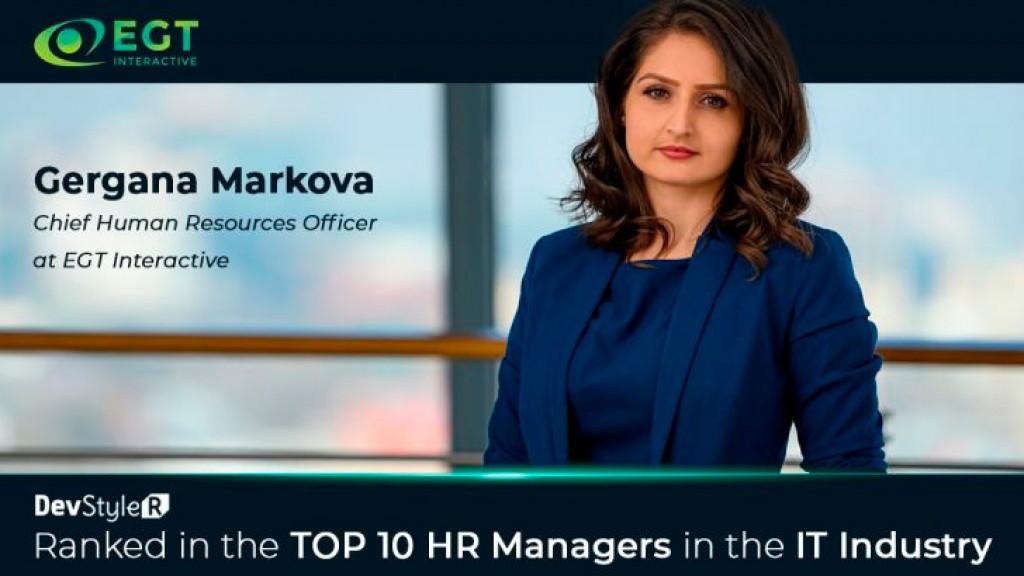 Chief Human Resources Officer at EGT Interactive, ranked in the ´TOP 10 HR Managers in Bulgaria´