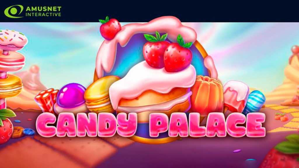 Grab a treat with Amusnet Interactive newest video slot Candy Palace