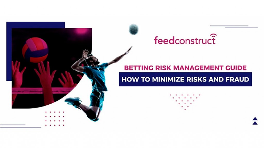 ´La guía definitiva para la gestión de riesgos de apuestas para operadores de todos los tamaños´ por FeedConstruct