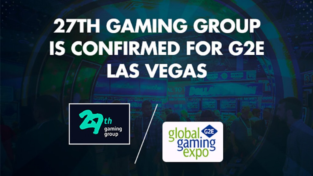 27th Gaming Group is confirmed for G2E Las Vegas