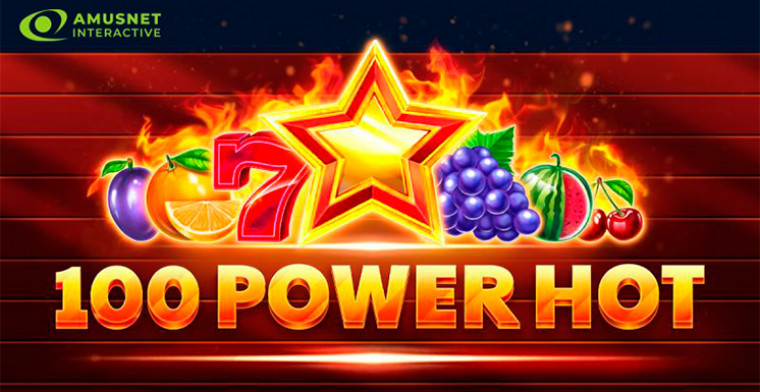 Amusnet announced the launch of its latest video slot, 100 Power Hot