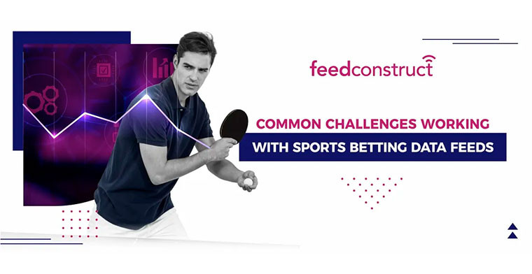 Desafíos comunes al trabajar con feeds de datos de apuestas deportivas, por FeedConstruct