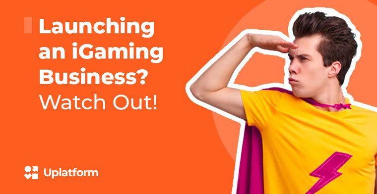 Avoid these 5 mistakes when opening an iGaming business, by Uplatform