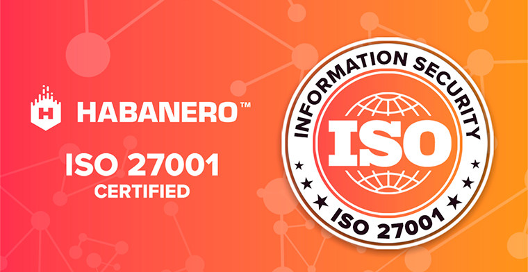 Habanero acquires ISO-27001 Accreditation for further European expansion