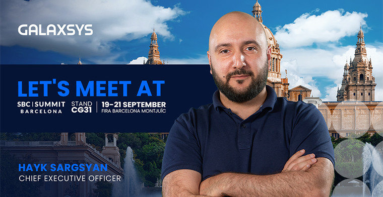 "We are delighted to attend SBC Summit Barcelona", Hayk Sargsyan, Galaxsys