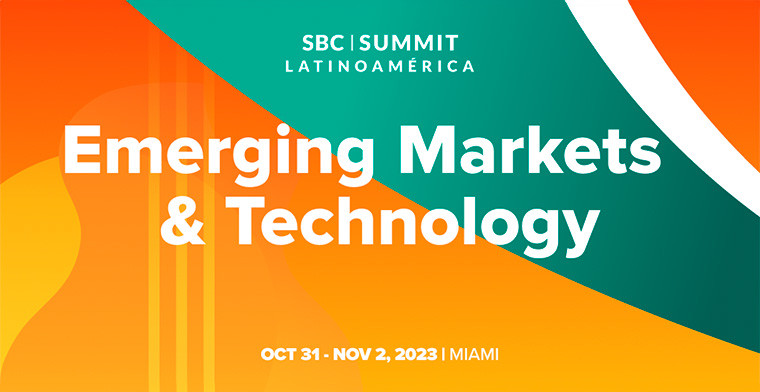 Bolstering Business Opportunities: Emerging Markets & Technology at SBC Summit Latinoamérica 