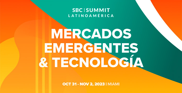 Potenciando oportunidades de negocios: Mercados Emergentes & Tecnología en SBC Summit Latinoamérica 