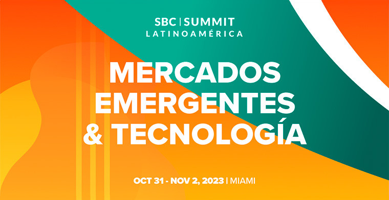 Potenciando oportunidades de negocios: Mercados Emergentes & Tecnología en SBC Summit Latinoamérica