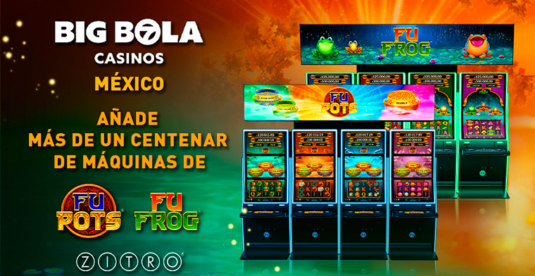 BIG BOLA Casinos amplía su oferta con más de un centenar de máquinas de los exitosos Fu Frog y Fu Pots de Zitro