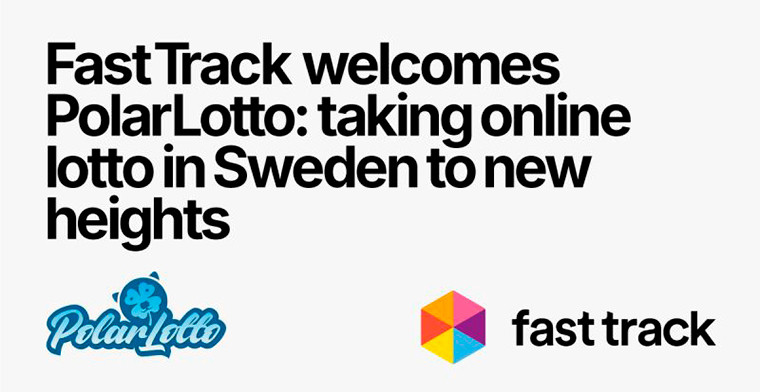 Fast Track se asocia con PolarLotto para llevar la lotería en línea en Suecia a nuevas alturas