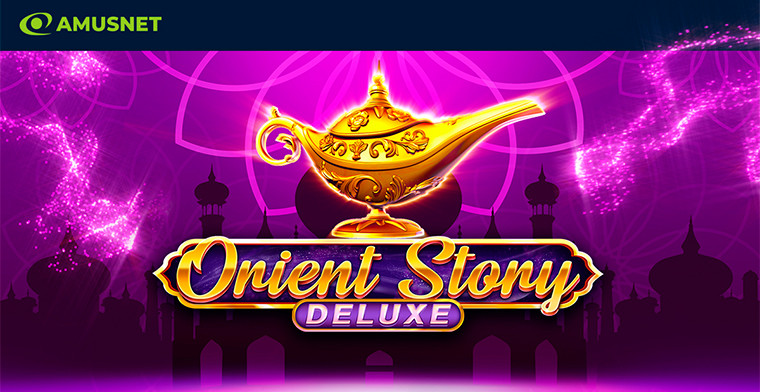 Arabian magic unravels with Amusnet’s newest release Orient Story Deluxe