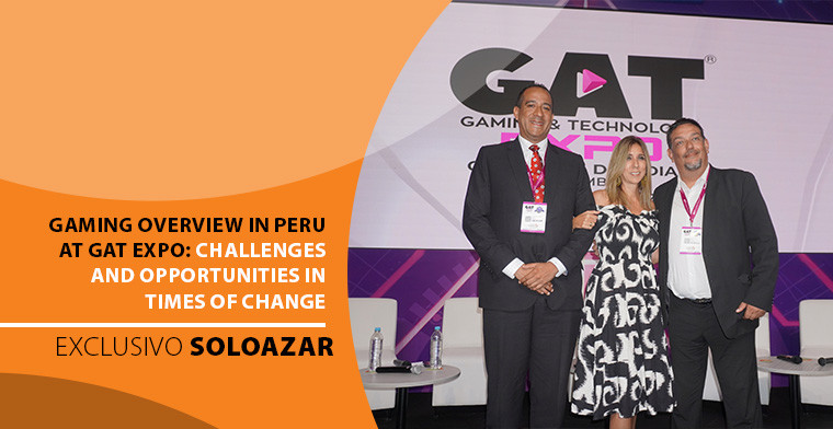Gaming Overview in Peru at GAT Expo: challenges and opportunities in times of change