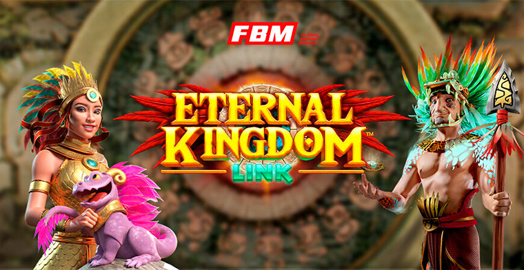 Eternal Kingdom Link: 6 video rodillos de FBM® que ofrecen adrenalina a los operadores de casino