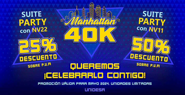 Let's celebrate together with UNIDESA 40.000 Manhattan sales