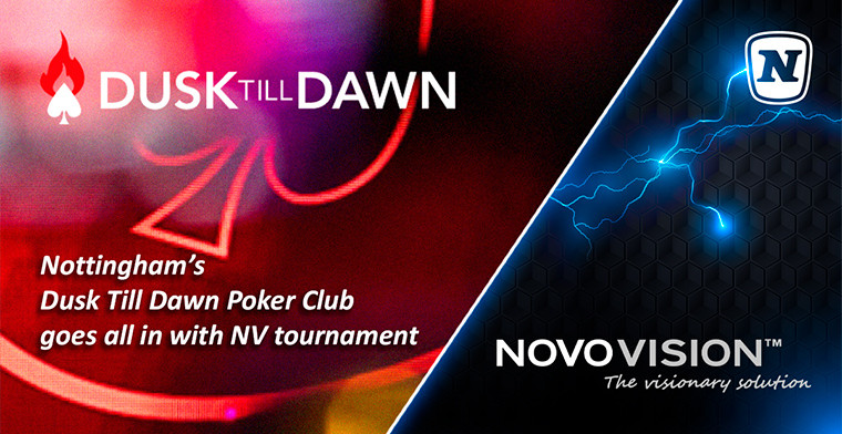 Poker Club: Nottingham’s Dusk Till Dawn goes all in with NOVOVISION™ tournament