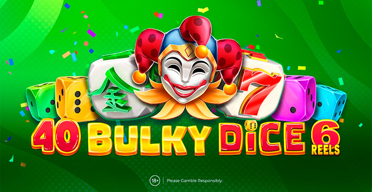 Más que una experiencia de tragamonedas: Amusnet presenta 40 Bulky Dice 6 reels