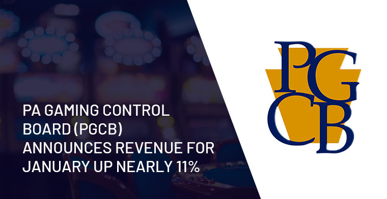 PA Gaming Control Board (PGCB) Announces Revenue for January Up Nearly 11%