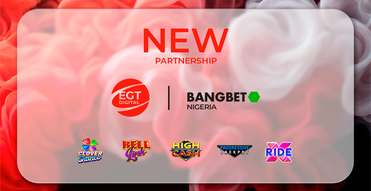 EGT Digital has expanded its partnership with Bangbet in Nigeria, Africa