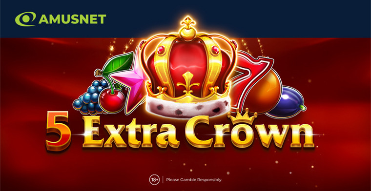 Timeless Classics and Elevated Design at Amusnet’s Latest Slot Game, 5 Extra Crown