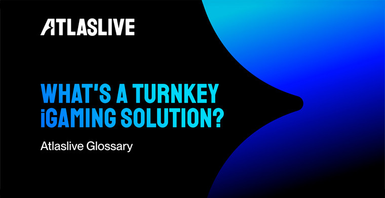 Atlaslive Glossary: What Is a Turnkey iGaming Solution?