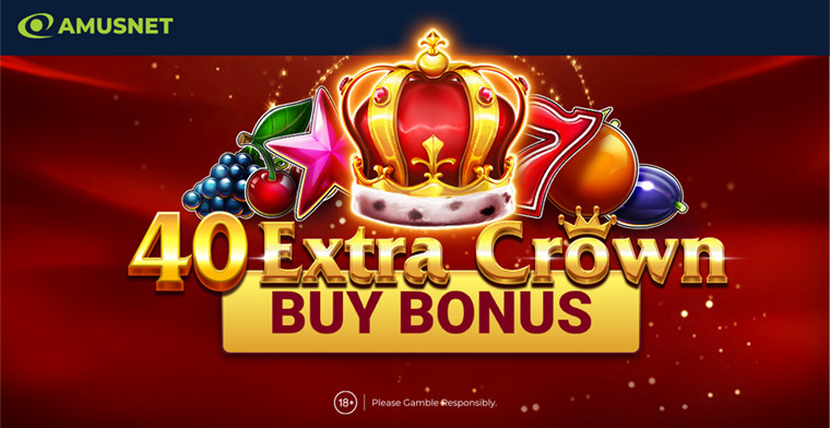 Amusnet presents 40 Extra Crown Buy Bonus: Fruity Riches, Royal Elegance and Thrilling Features