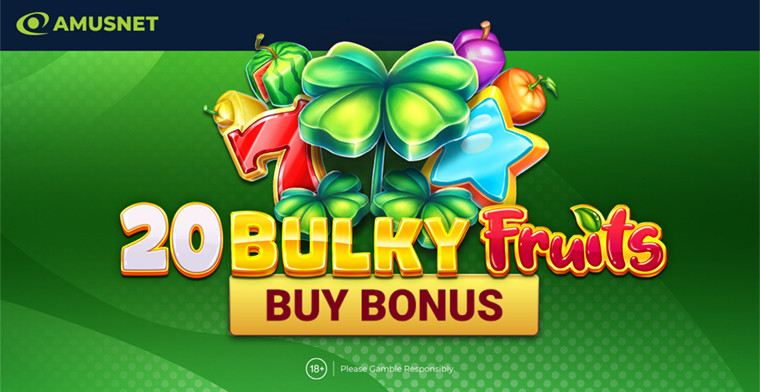 Amusnet Launches 20 Bulky Fruits Buy Bonus: A Fresh, Fruity Adventure Full of Wins and Fun