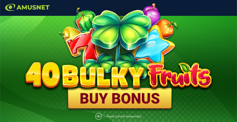 Amusnet presenta 40 Bulky Fruits Buy Bonus: Una versión refrescante de la clásica tragamonedas de frutas